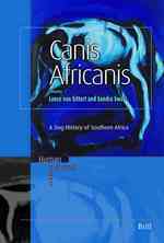 Canis Africanis : A Dog History of Southern Africa (Human-animal Studies)