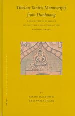 敦煌出土チベットタントラ仏教写本目録：英国図書館スタインコレクション<br>Tibetan Tantric Manuscripts from Dunhuang : A Descriptive Catalogue of the Stein Collection at the British Library (Brill's Tibetan Studies Library)