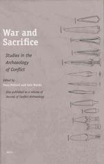 戦いと犠牲の考古学的検証：新石器時代フィンランドから近代初期アイルランドまで<br>War and Sacrifice : Studies in the Archaeology of Conflict