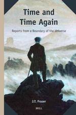 時間に関する新たな洞察<br>Time and Time Again : Reports from a Boundary of the Universe (Supplements to the Study of Time) 〈1〉