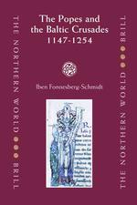 バルト海十字軍と法王たち<br>The Popes and the Baltic Crusades 1147-1254 (The Northern World)