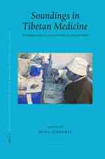 Soundings in Tibetan Medicine : Anthropological and Historical Perspectives (Brill's Tibetan Studies Library)