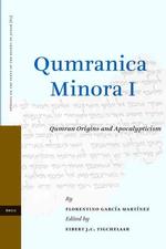 クムラン研究シリーズⅠ：起源と黙示録的世界観<br>Qumranica Minora I : Qumran Origins and Apocalypticism (Studies of the Texts of thedesert of Judah) （Reprint）