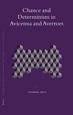 アヴィケンナとアヴェロエスは決定論者だったか<br>Chance and Determinism in Avicenna and Averroes (Islamic Philosophy, Theology and Science)