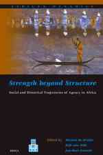 構造を超える強度：アフリカに見るエイジェンシー<br>Strength Beyond Structure : Social and Historical Trajectories of Agency in Africa (African Dynamics) （1ST）