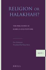 ジョーゼフ・ソロヴェイチクとハラハの思想<br>Religion or Halakha : The Philosophy of Rabbi Joseph B. Soloveitchik (Supplements to the Journal of Jewish Thought and Philosophy)