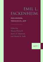 Emil L. Fackenheim : Philosopher, Theologian, Jew (Supplements to the Journal of Jewish Thought and Philosophy)