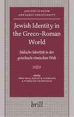 ギリシャ・ローマ世界におけるユダヤのアイデンティティー<br>Jewish Identity in the Greco-Roman World : Judische Identitat in Der Griechisch-Romischen Welt (Ancient Judaism and Early Christianity)