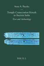 古代インドの寺院の聖別式<br>Temple Consecration Rituals in Ancient India : Text and Archaeology (Brill's Indological Library)