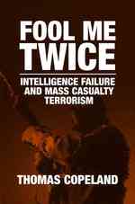 諜報活動の失敗と大量殺傷テロ<br>Fool Me Twice : Intelligence Failure and Mass Casualty Terrorism （1ST）