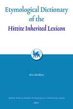ヒッタイト語由来インド・ヨーロッパ語語彙辞典<br>Etymological Dictionary of the Hittite Inherited Lexicon (Leiden Indo-european Ethymological Dictionary Series)