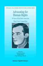 米州人権条約の模擬裁判：最初の１０年<br>Advocating for Human Rights : 10 Years of the Inter-american Moot Court Competition (The Raoul Wallenberg Institute New Authors)