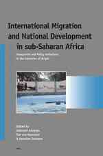 サハラ以南アフリカに見る国際移住と国家発展<br>International Migration and National Development in sub-Saharan Africa : Viewpoints and Policy Initiatives in the Countries of Origin (Afrika-studiece