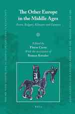 中世東ヨーロッパの文化と政治<br>The Other Europe in the Middle Ages : Avars, Bulgars, Khazars and Cumans (East Central and Eastern Europe in the Middle Ages, 450-1450)