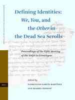 Defining Identities : We, You, and the Other in the Dead Sea Scrolls (Studies on the Texts of the Desert of Judah)