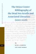 オリオンセンター（ヘブライ大学）死海文書文献目録2000-2006年<br>The Orion Center Bibliography of the Dead Sea Scrolls and Associated Literature (2000-2006) (Studies on the Texts of the Desert of Judah)