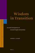 Wisdom in Transition : Act and Consequence in Second Temple Instructions (Supplements to the Journal for the Study of Judaism)