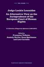 Judge Loukis Loucaides, an Alternative View on the Jurisprudence of the European Court of Human Rights : A Collection of Separate Opinions, 1998-2007