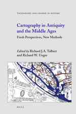 古代および中世の地図製作法<br>Cartography in Antiquity and the Middle Ages : Fresh Perspectives, New Methods (Technology and Change in History) 〈10〉