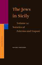 The Jews in Sicily, Notaries of Palermo and Trapani (Studia Post Biblica) 〈14〉
