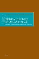 Empirical Theology in Texts and Tables : Qualitative, Quantitative and Comparative Perspectives (Empirical Studies in Theology)