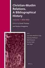 Christian-Muslim Relations : A Bibliographical History (600-900) (History of Christian-muslim Relations) 〈1〉