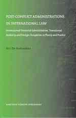 国際法における戦後統治<br>Post-Conflict Administrations in International Law : International Territorial Administration, Transitional Authority and Foreign Occupation in Theory