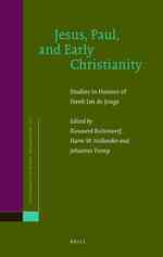 Jesus, Paul, and Early Christianity : Studies in Honour of Henk Jan De Jonge (Supplements to Novum Testamentum)