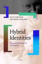 ハイブリッド・アイデンティティ：理論的・実証的研究<br>Hybrid Identities : Theoretical and Empirical Examinations (Studies in Critical Social Sciences)