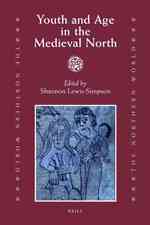 Youth and Age in the Medieval North (The Northern World)