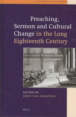 Preaching, Sermon and Cultural Change in the Long Eighteenth Century (A New History of the Sermon)