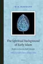 The Spiritual Background of Early Islam : Studies in Ancient Arab Concepts (Brill Classics in Islam)
