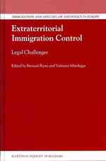 領域外の移民規制：法的課題<br>Extraterritorial Immigration Control : Legal Challenges (Immigration and Asylum Law and Policy in Europe)