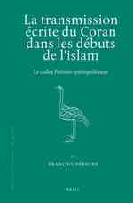 La Transmission Ecrite Du Coran Dans Le Debuts De L'islam : Le Codex Parisino-Petropolitanus (Texts and Studies on the Qur'an) （Bilingual）