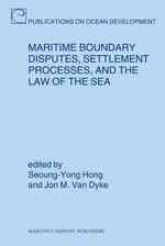 海上境界紛争、解決手続と海洋法<br>Maritime Boundary Disputes, Settlement Processes, and the Law of the Sea (Publications on Ocean Development)