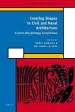 造船術の歴史：中世から近代まで<br>Creating Shapes in Civil and Naval Architecture : A Cross-Disciplinary Comparison (History of Science and Medicine Library)