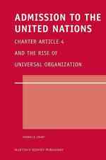 国連への加盟：国連憲章第４条と普遍性の問題<br>Admission to the United Nations : Charter Article 4 and the Rise of Universal Organization (Legal Aspects of International Organization)