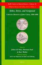 カルヴァン：その人間像<br>Sober, Strict, and Scriptural : Collective Memories of John Calvin, 1800-2000 (Brill's Series in Church History)