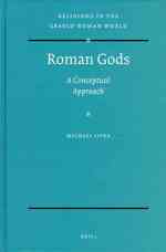 ローマの神々：概念的アプローチ<br>Roman Gods : A Conceptual Approach (Religions in the Graeco-roman World)
