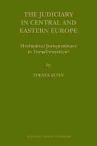 中東欧の司法機関とその変容<br>The Judiciary in Central and Eastern Europe : Mechanical Jurisprudence in Transformation? (Law in Eastern Europe)