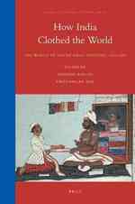 南アジアのテキスタイルの伝統<br>How India Clothed the World : The World of South Asian Textiles, 1500-1850 (Global Economic History Series)