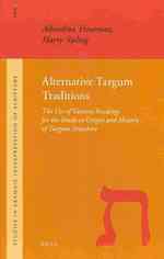 Alternative Targum Traditions : The Use of Variant Readings for the Study in Origin and History of Targum Jonathan (Studies in the Aramaic Interpretat