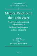 ローマ世界西方での魔術の実践<br>Magical Practice in the Latin West : Papers from the International Conference Held at the University of Zaragoza 30 Sept. 1 Oct. 2005 (Religions in th