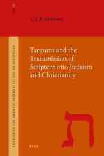 Targums and the Transmission of Scripture into Judaism and Christianity (Studies in the Aramaic Interpretation of Scripture)