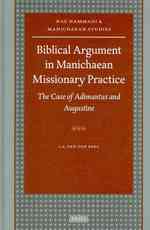 マニ教布教者アディマントスにおける聖書の評価<br>Biblical Argument in Manichaean Missionary Practice : The Case of Adimantus and Augustine (Nag Hammadi and Manichaean Studies)