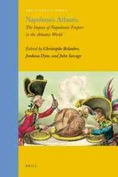 ナポレオンの大西洋世界への影響<br>Napoleon's Atlantic : The Impact of Napoleonic Empire in the Atlantic World (The Atlantic World)