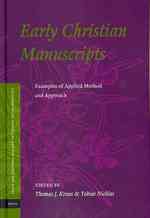 Early Christian Manuscripts : Examples of Applied Method and Approach (Texts and Editions for New Testament Study)