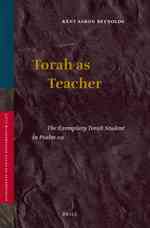 Torah as Teacher : The Exemplary Torah Student in Psalm 119 (Supplements to Vetus Testamentum)