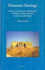 十字軍占領地域の住居と生活環境<br>Domestic Settings : Sources on Domestic Architecture and Day-to-Day Activities in the Crusader States (Medieval Mediterranean)