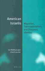 アメリカのイスラエル人<br>American Israelis : Migration, Transnationalism, and Diasporic Identity (Jewish Identities in a Changing World)